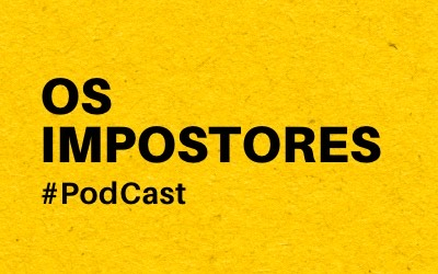 Podcast Os Impostores com a participação de Fran J...